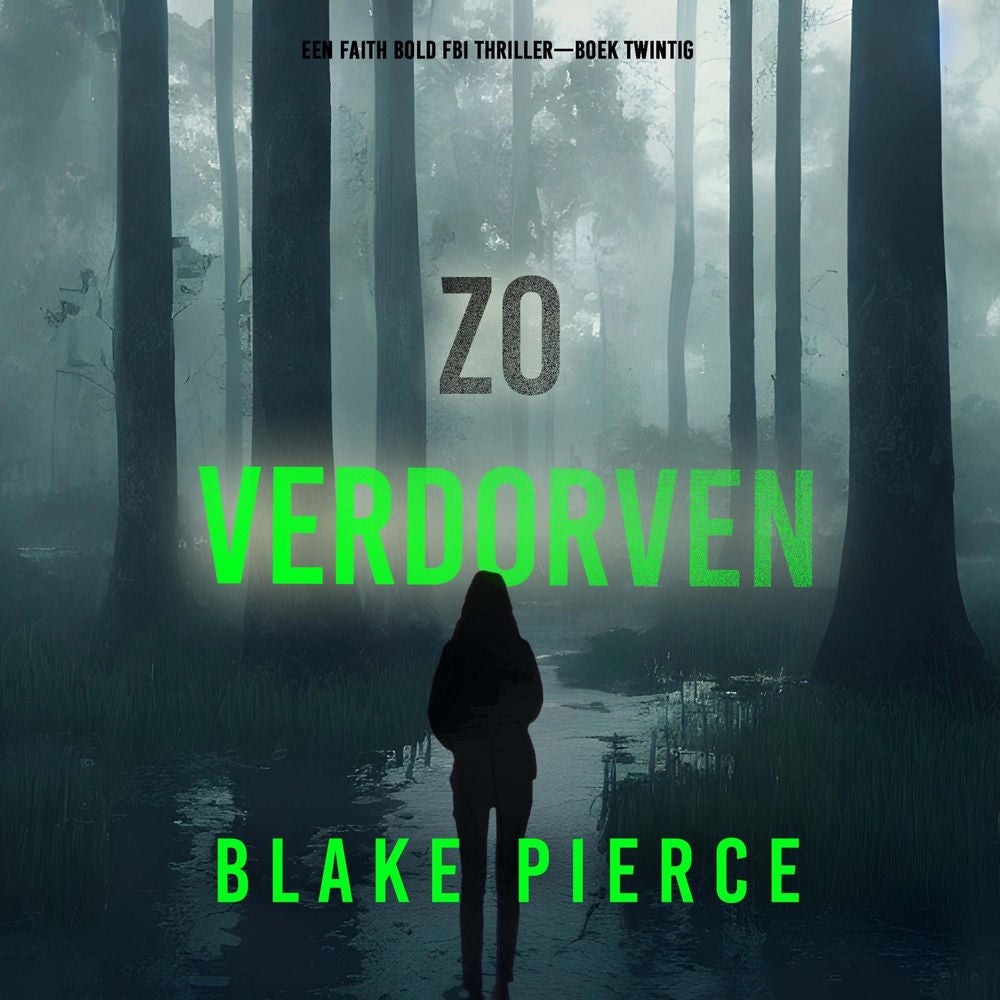 Zo Verdorven (Een Faith Bold FBI Thriller—Boek Twintig)
