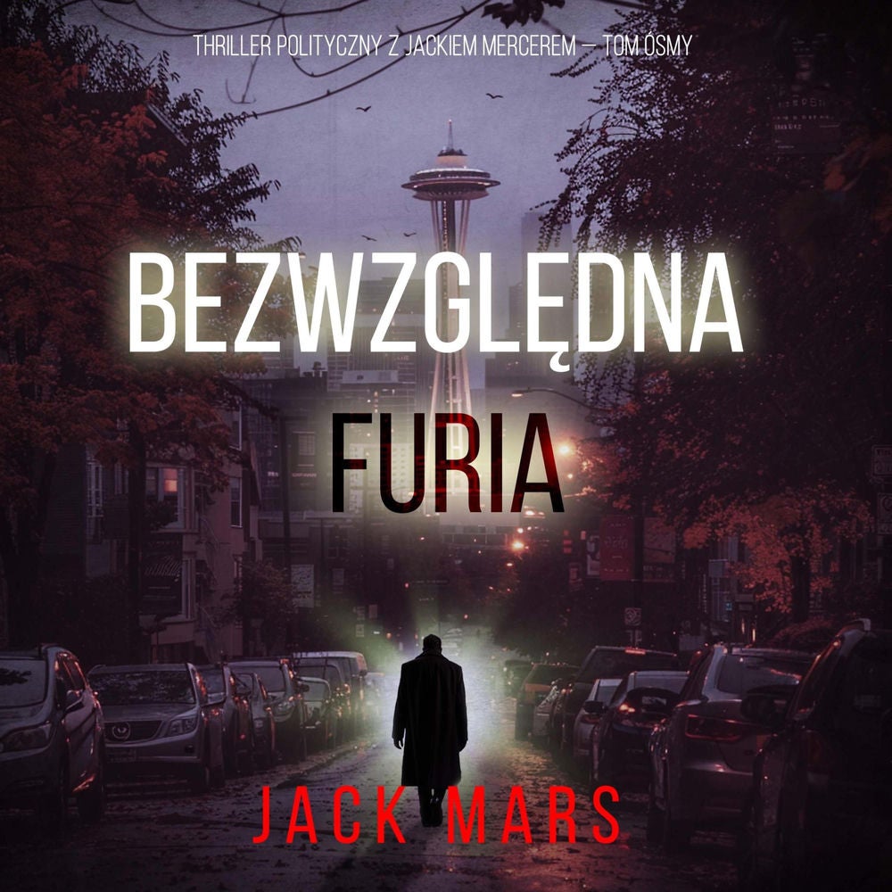 Bezwzględna furia (Thriller polityczny z Jackiem Mercerem — Tom ósmy)