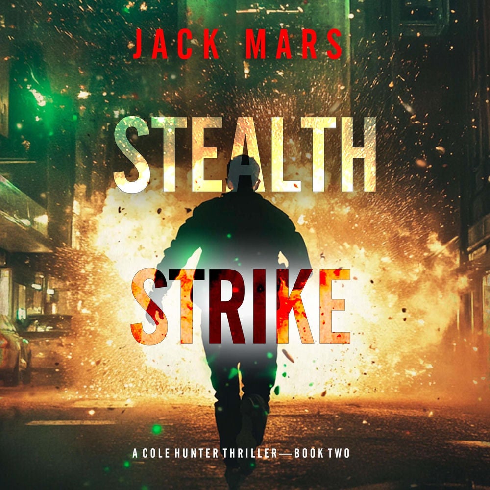 Stealth Strike (A Cole Hunter Action Thriller—Book 2)