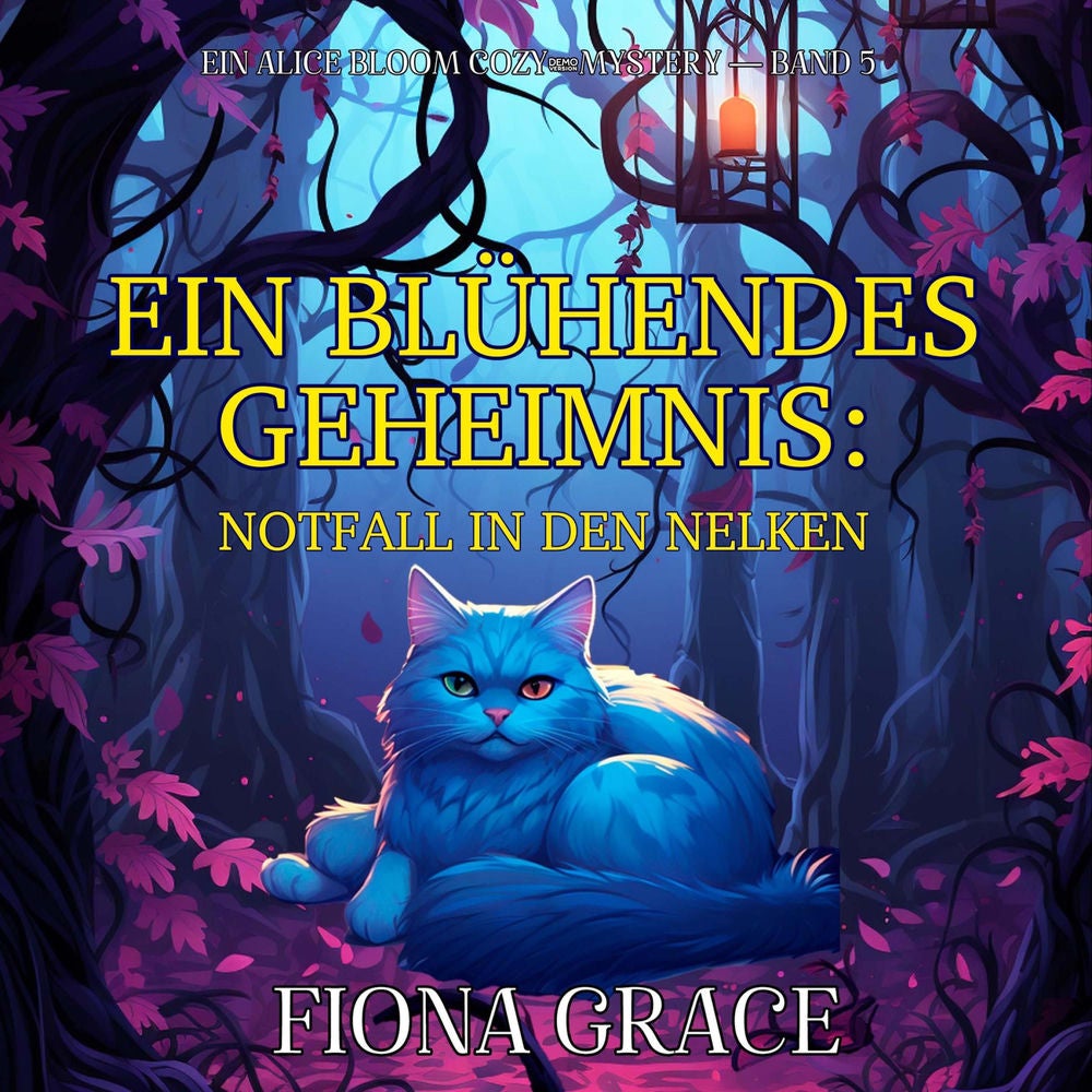 Ein Blühendes Geheimnis: Notfall in den Nelken (Ein Alice Bloom Cozy-Mystery — Band 5)