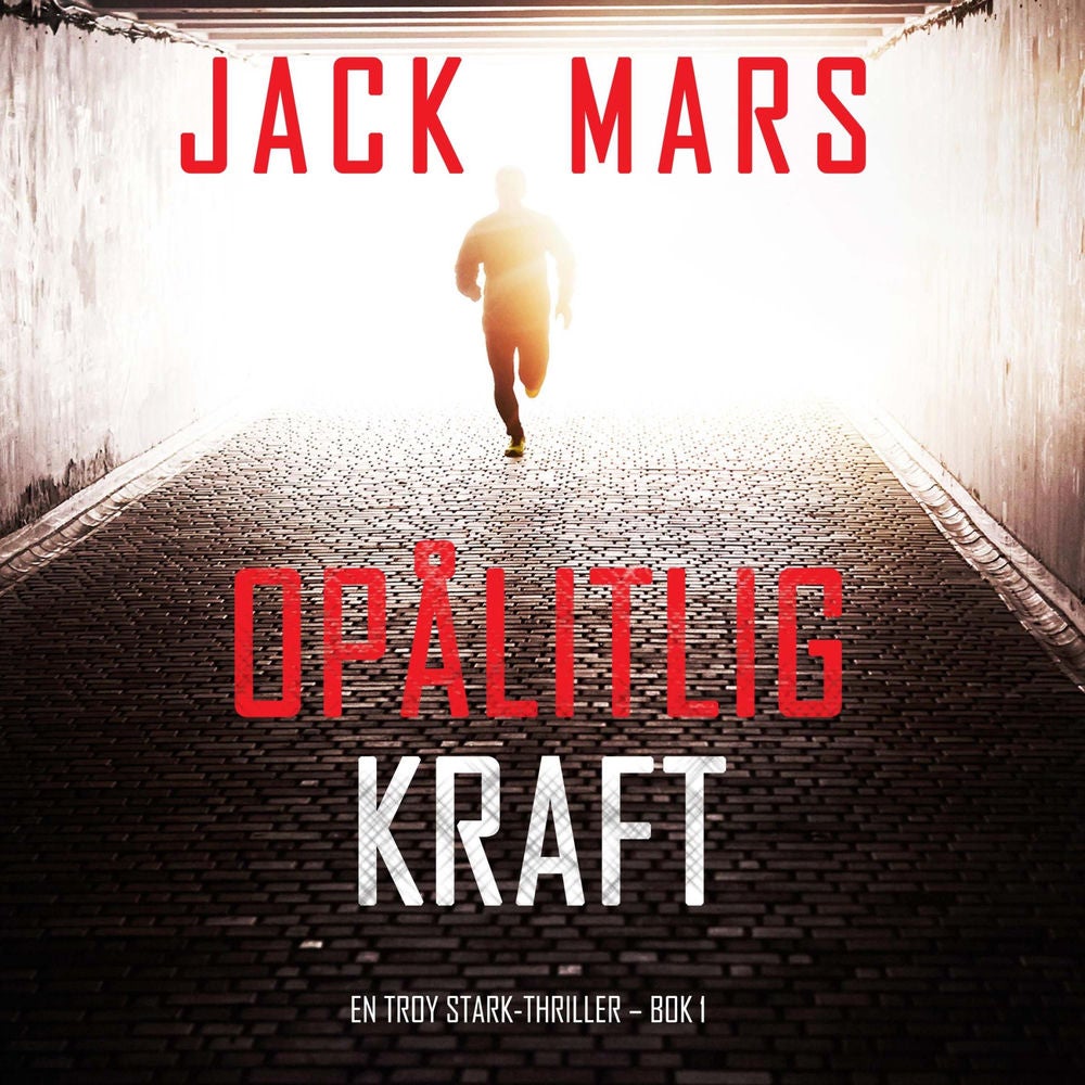 Opålitlig kraft (En Troy Stark-thriller – Bok 1)