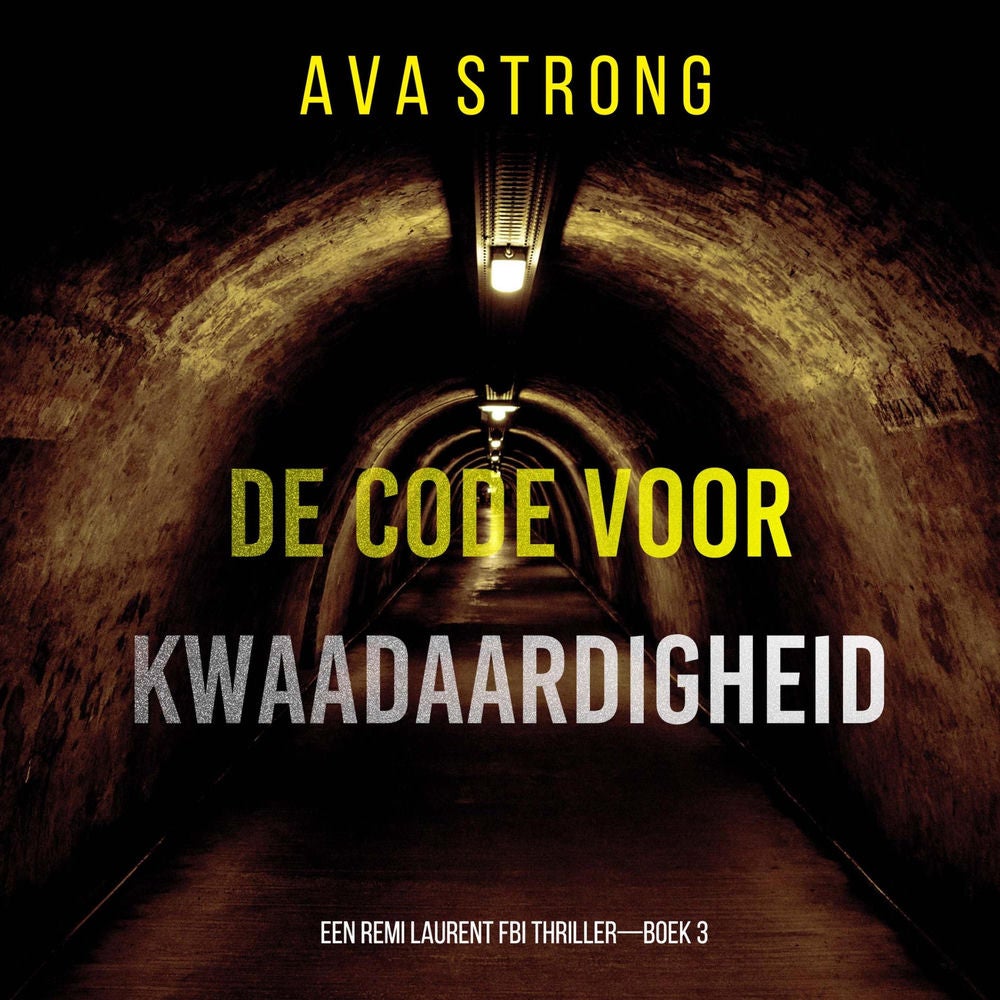 De Code voor Kwaadaardigheid (Een Remi Laurent FBI Thriller—Boek 3)