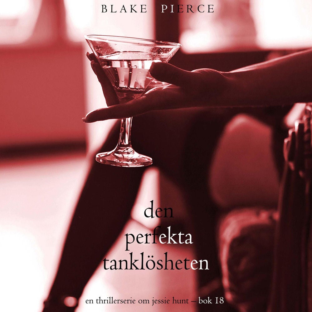 Den perfekta tanklösheten (En thrillerserie om Jessie Hunt – Bok 18)