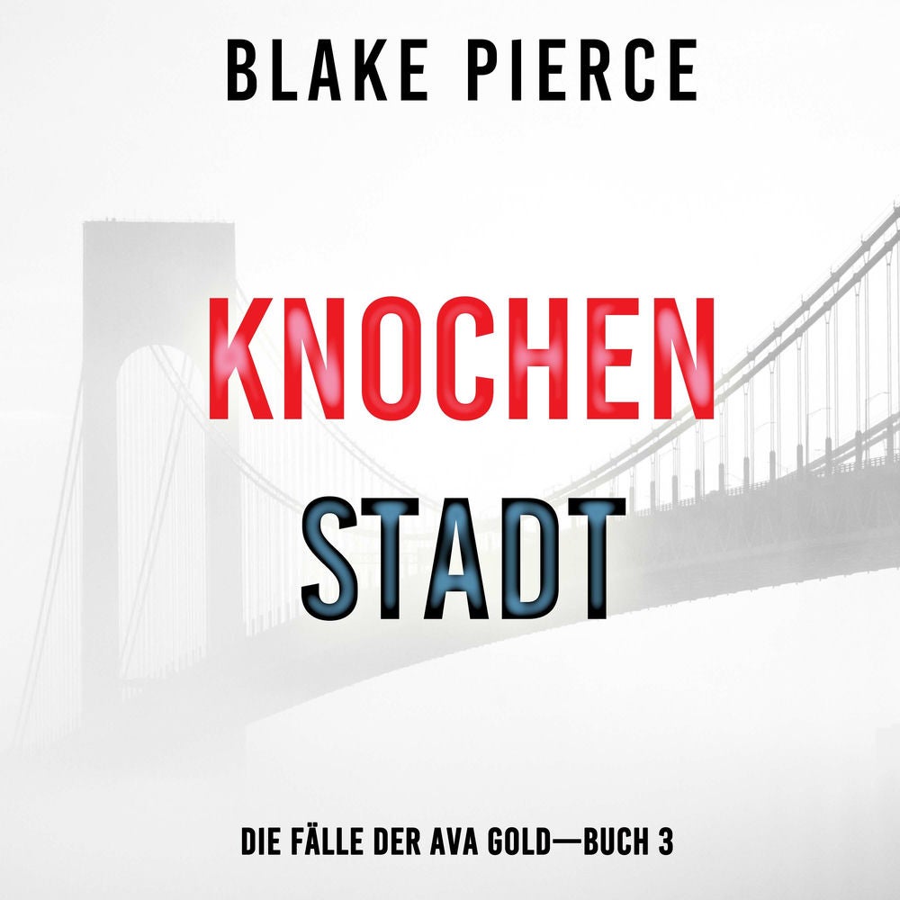 Knochenstadt: Eine Ava Gold Mystery (Buch 3)