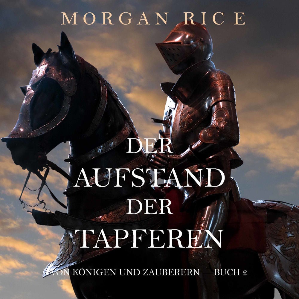 Der Aufstand der Tapferen: Von Königen und Zauberern – Buch 2