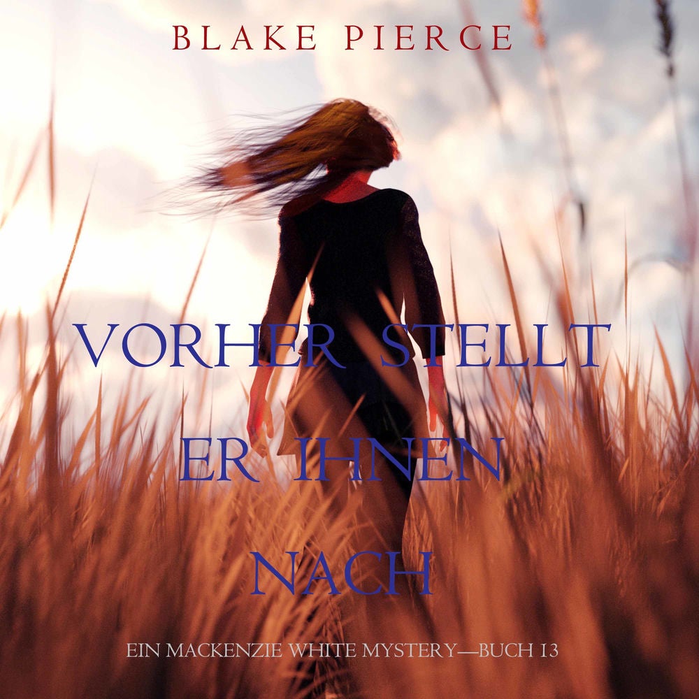 Vorher Stellt Er Ihnen Nach (Ein Mackenzie White Mystery—Buch 13)
