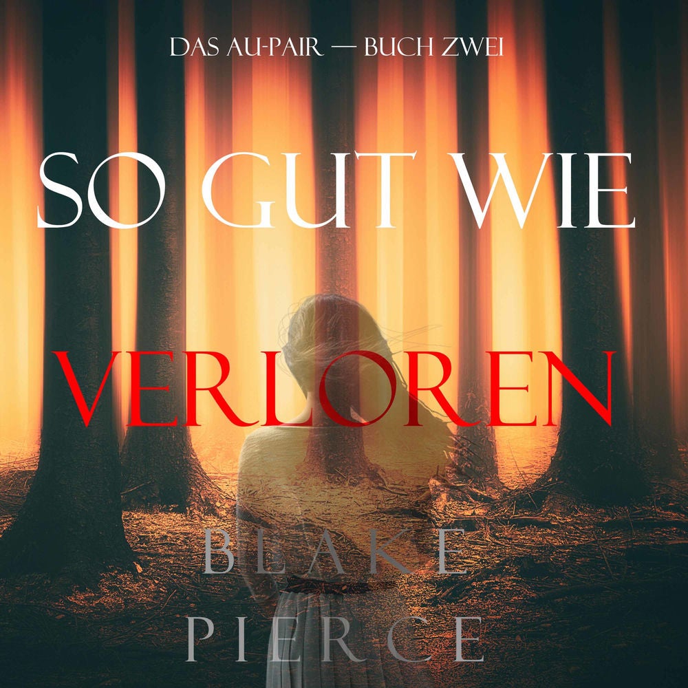So Gut Wie Verloren (Das Au-Pair—Buch Zwei)