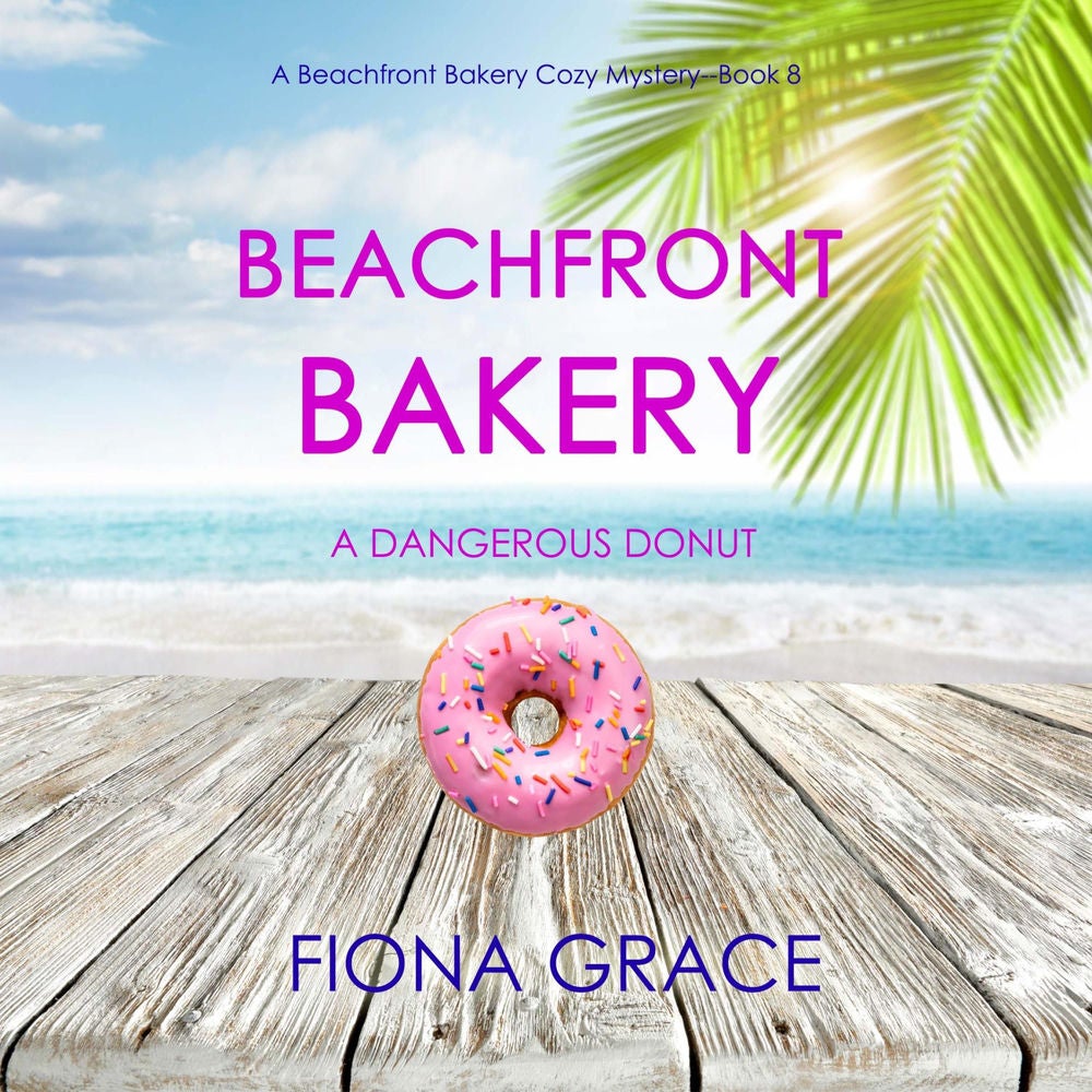 Beachfront Bakery: A Dangerous Donut (A Beachfront Bakery Cozy Mystery—Book 8)