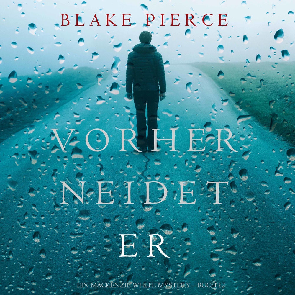 Vorher Neidet Er (Ein Mackenzie White Mystery—Buch 12)