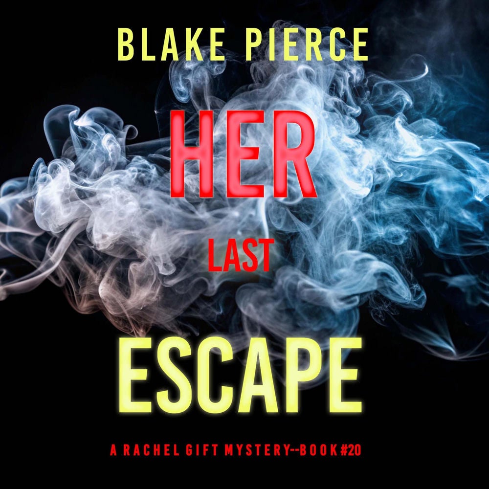 Her Last Escape (A Rachel Gift FBI Suspense Thriller—Book 20)
