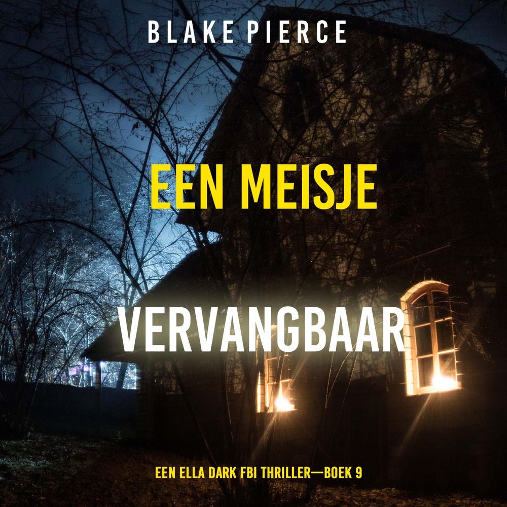 Een Meisje Vervangbaar (Een Ella Dark FBI Thriller—Boek 9)
