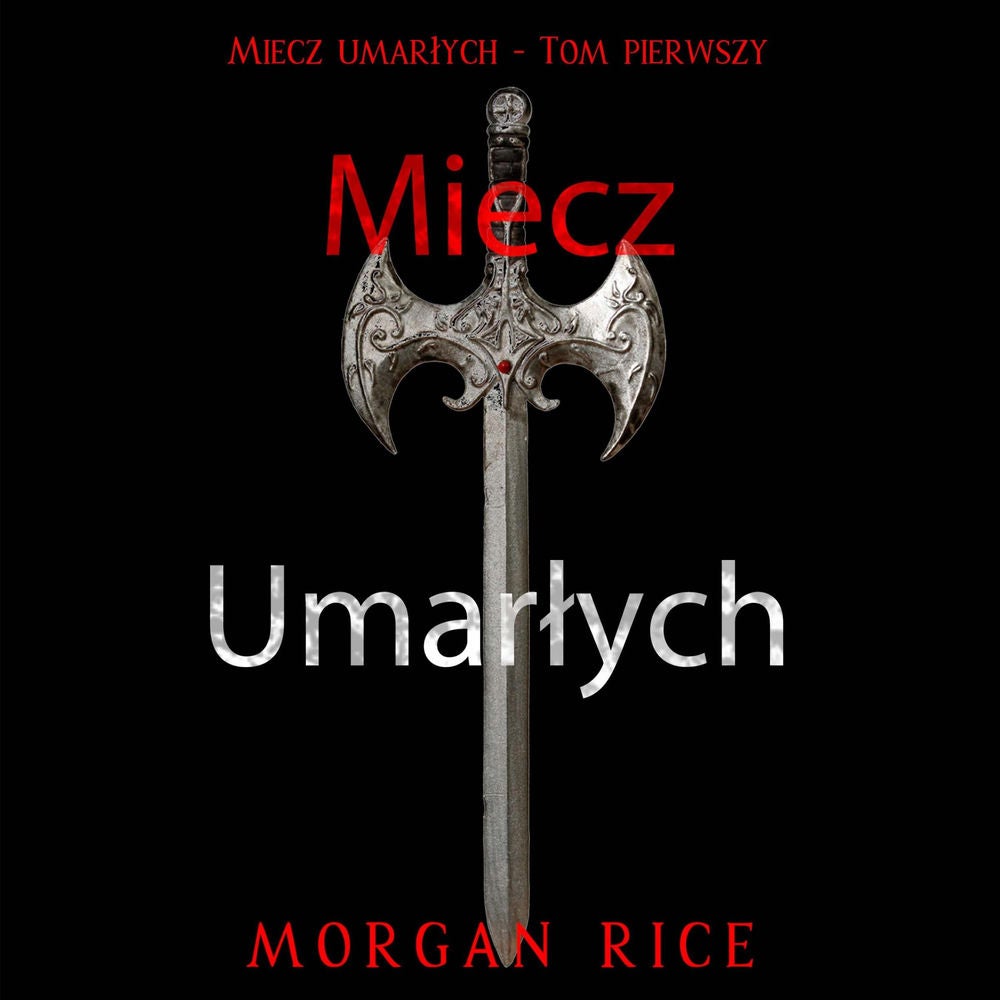 Miecz umarłych (Miecz umarłych - Tom pierwszy)