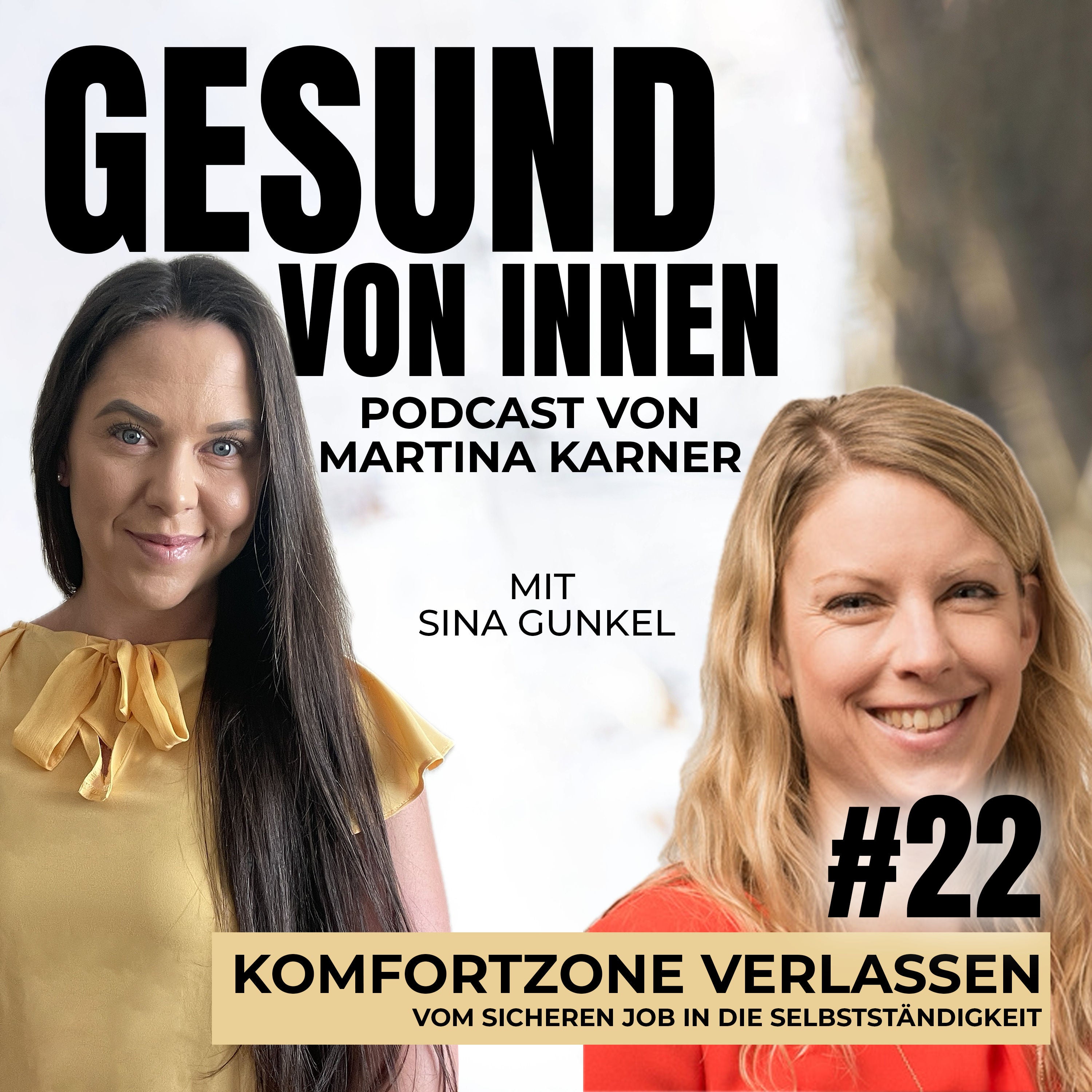 Komfortzone verlassen: Vom sicheren Job in die Selbstständigkeit - mit Sina Gunkel