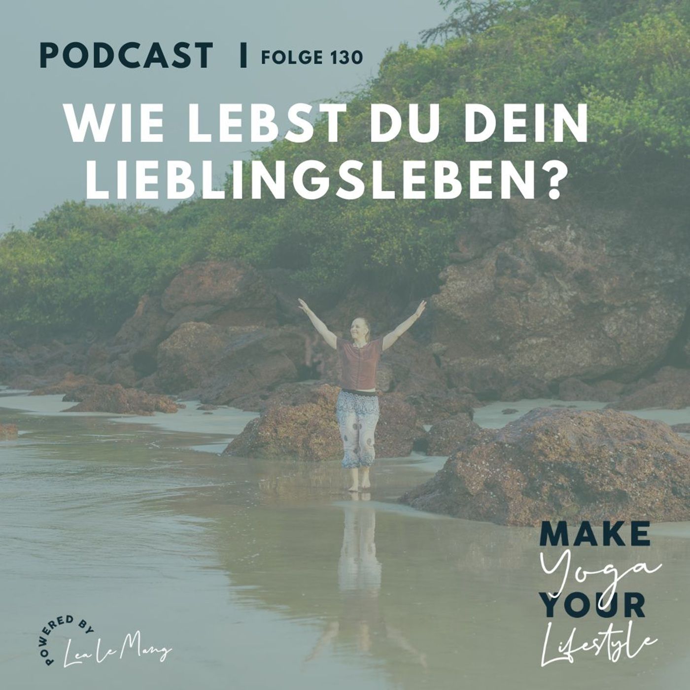 130 - Wie lebst du dein Lieblingsleben?