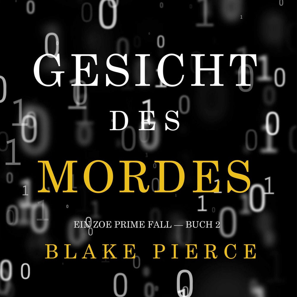 Gesicht des Mordes (Ein Zoe Prime Fall — Buch 2)