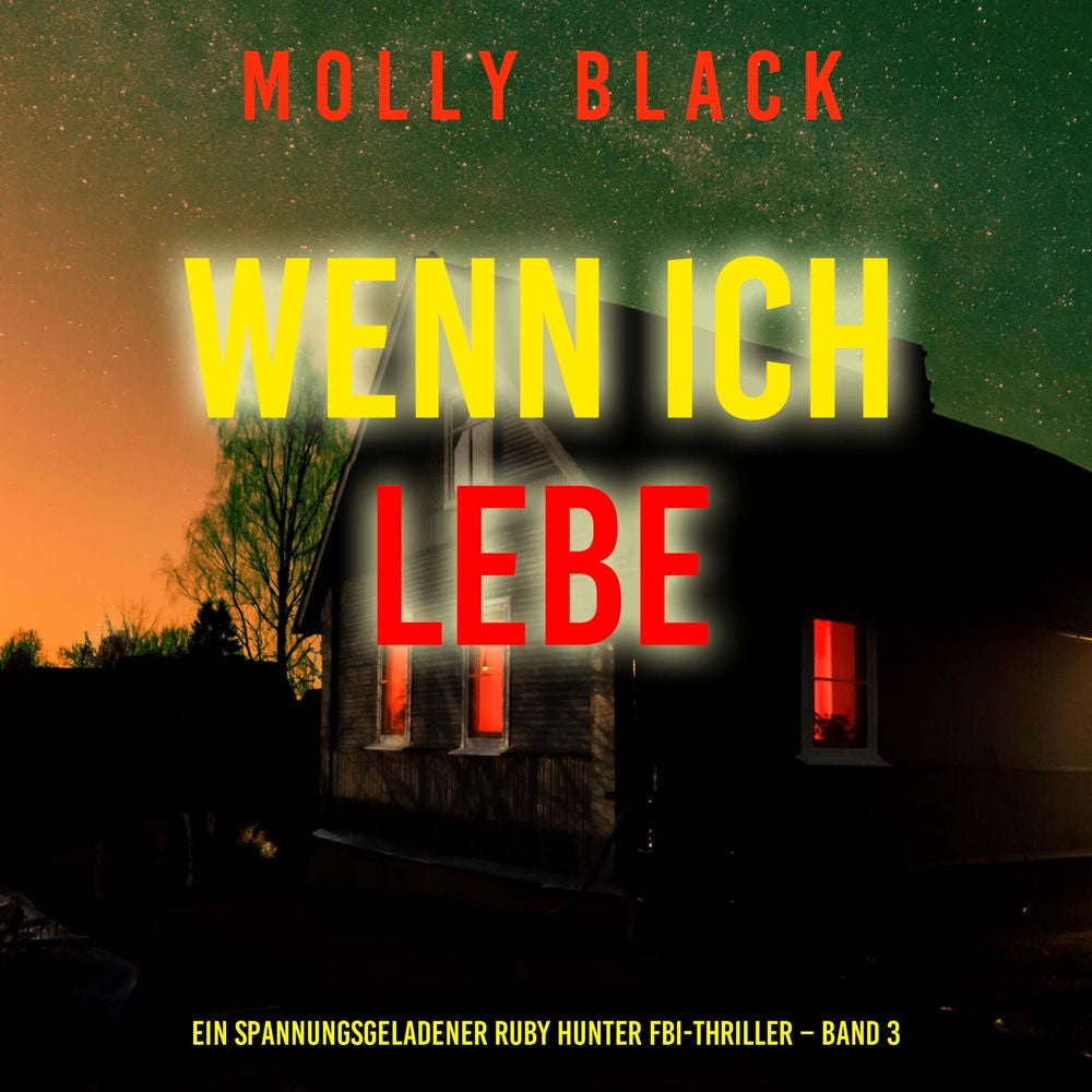 Wenn ich lebe (Ein spannungsgeladener Ruby Hunter FBI-Thriller – Band 3)