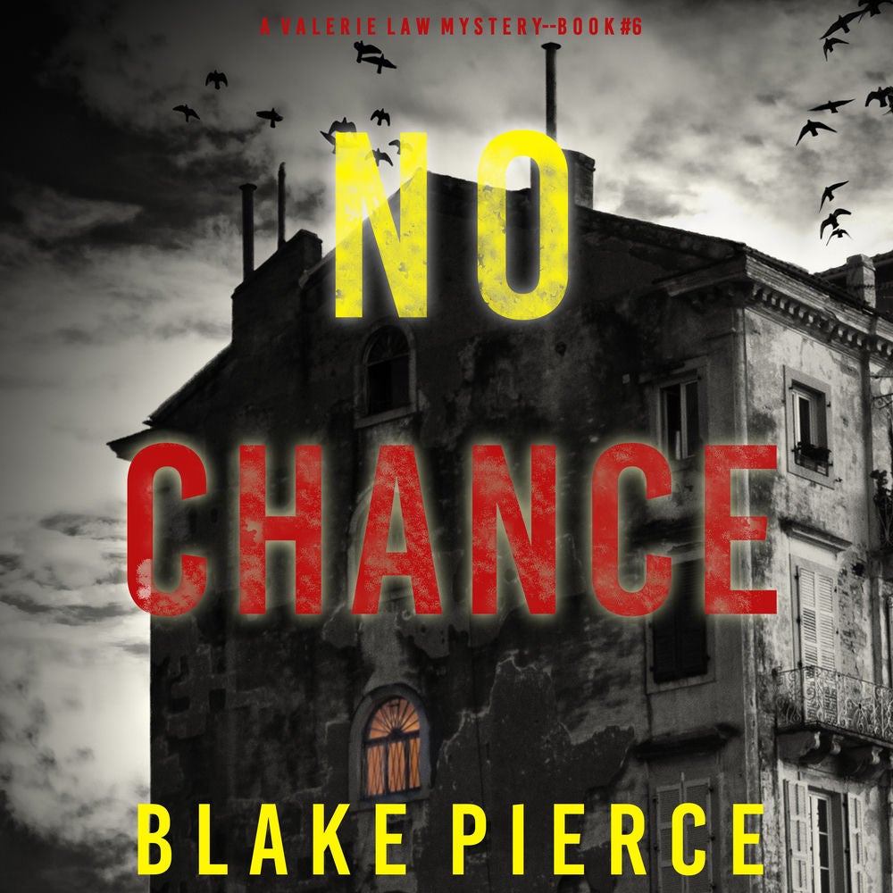 No Chance (A Valerie Law FBI Suspense Thriller—Book 6)