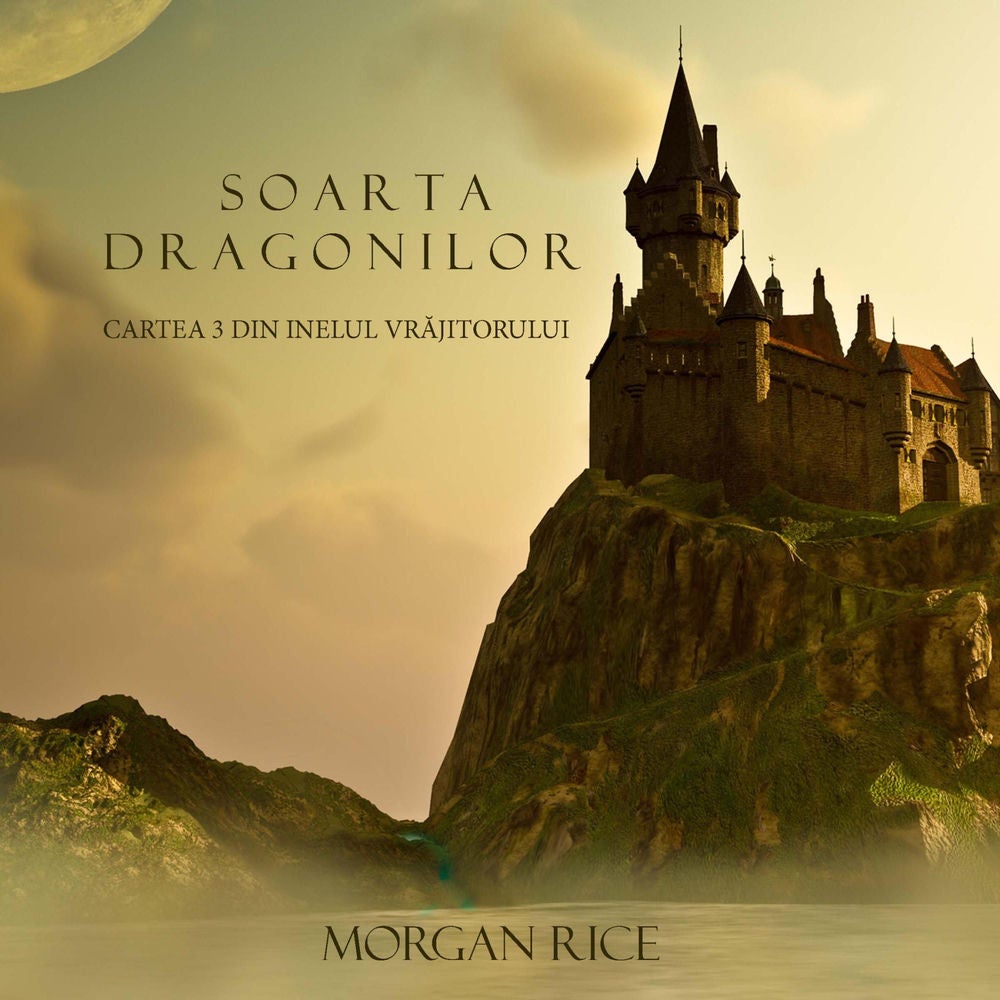 Soarta Dragonilor (Cartea 3 Din Inelul Vrăjitorului)