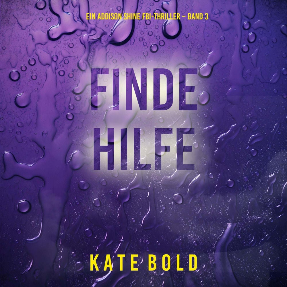 Finde Hilfe (Ein Addison Shine FBI-Thriller – Band 3)
