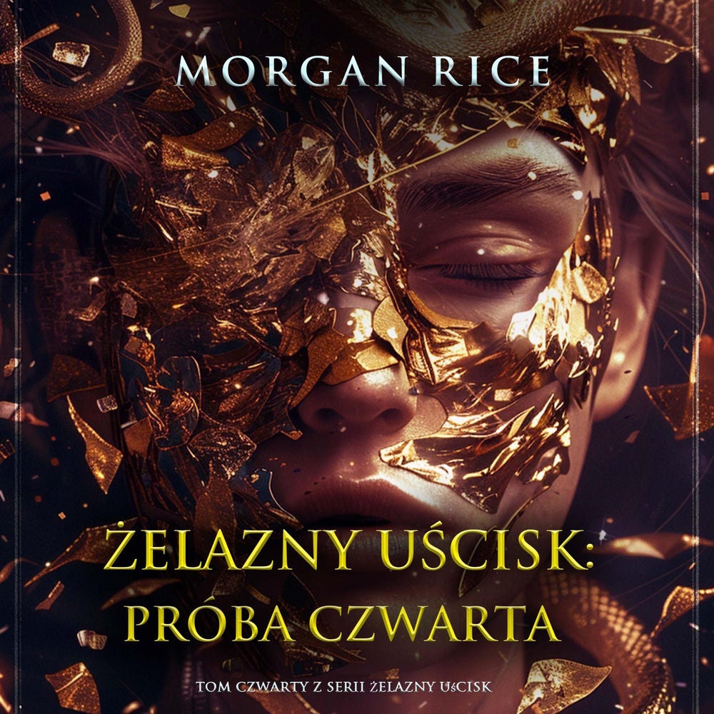 Żelazny uścisk: Próba czwarta (Tom czwarty z serii Żelazny uścisk)