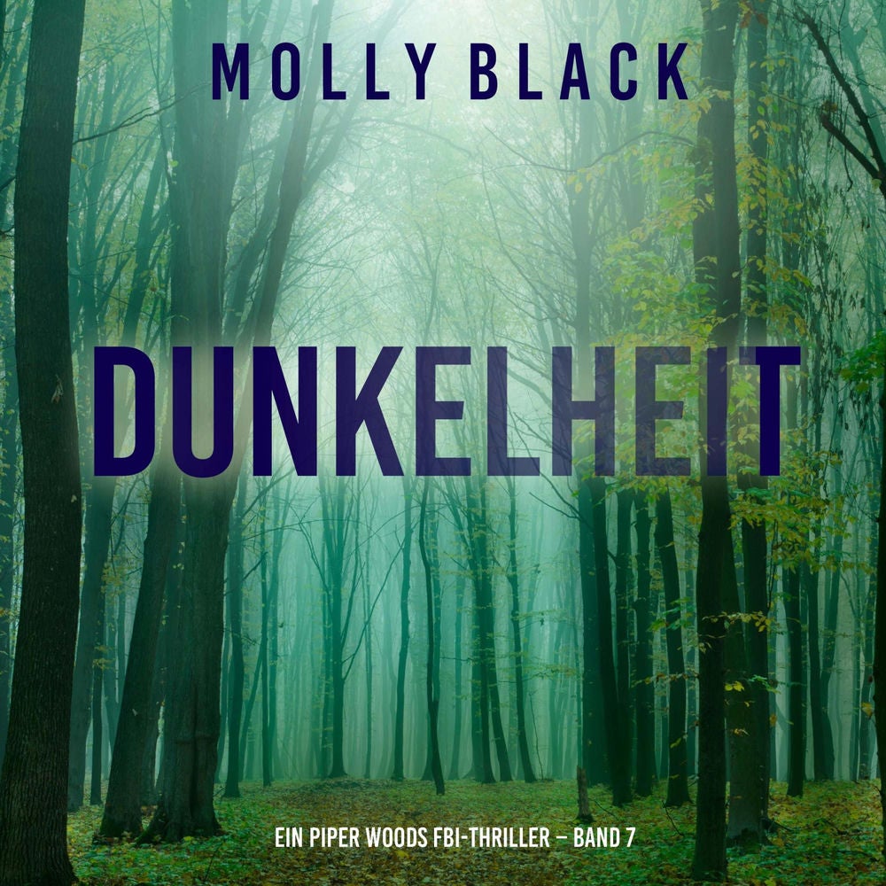 Dunkelheit (Ein Piper Woods FBI-Thriller – Band 7)