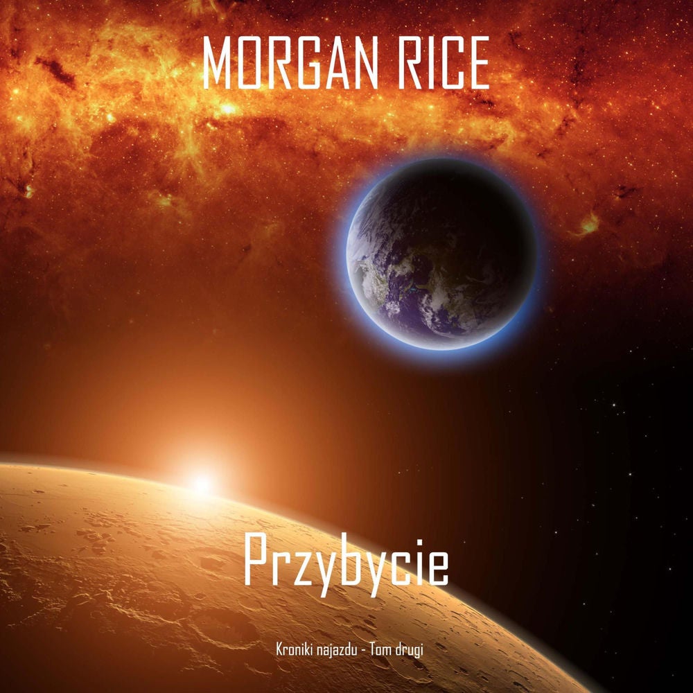 Przybycie (Kroniki najazdu - Tom drugi): Thiller w nurcie science fiction
