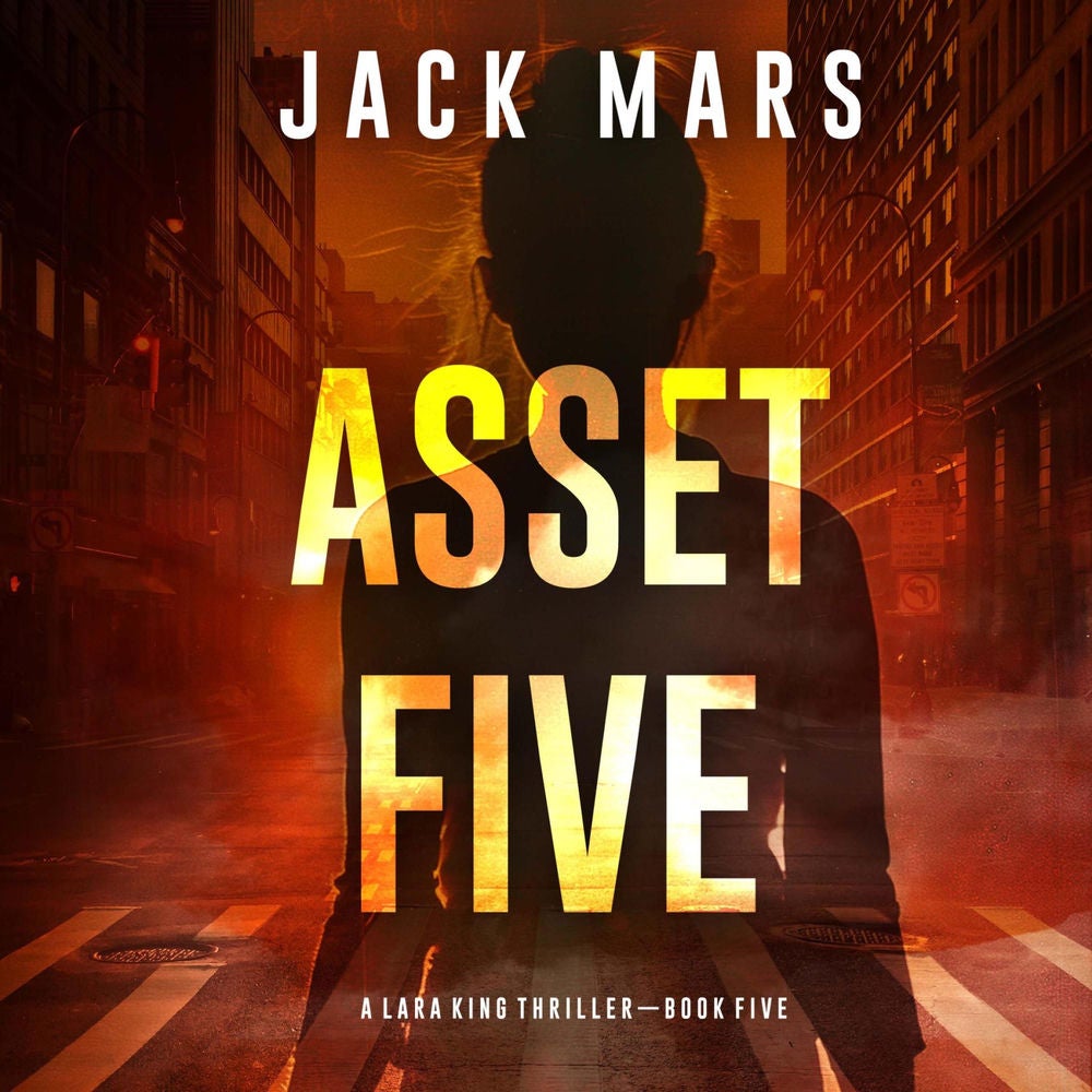 Asset Five (A Lara King Espionage Thriller—Book 5)