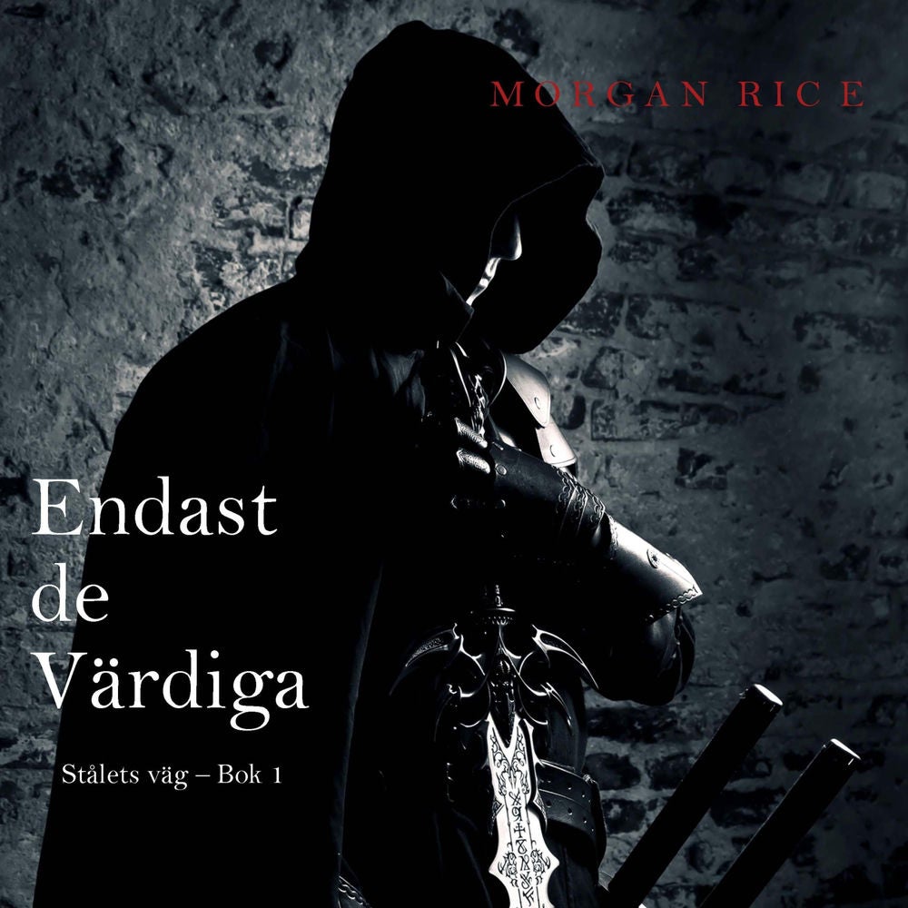 Endast de Värdiga (Stålets väg – Bok 1)