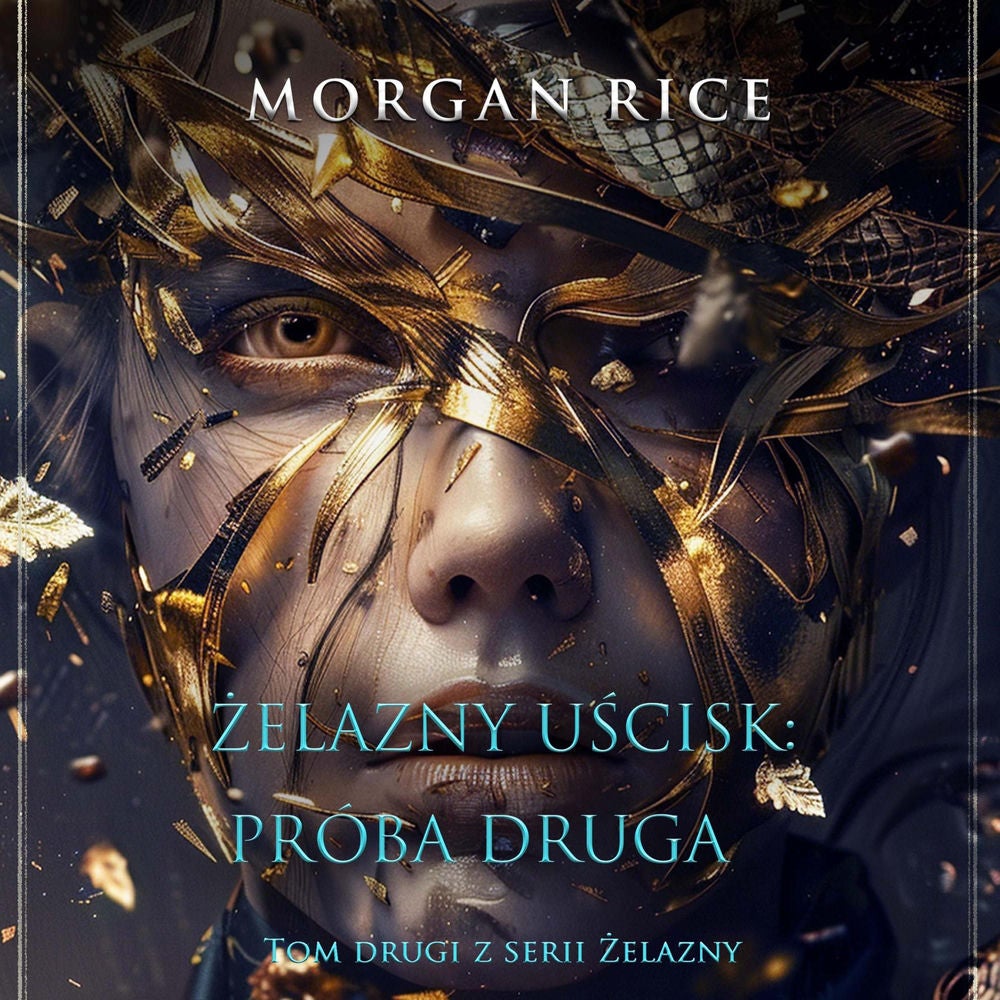 Żelazny uścisk: Próba druga (Tom drugi z serii Żelazny uścisk)