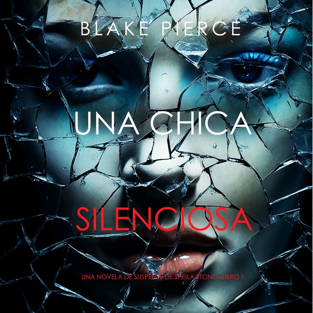 Una chica silenciosa (Una novela de suspense de Sheila Stone—Libro 1)