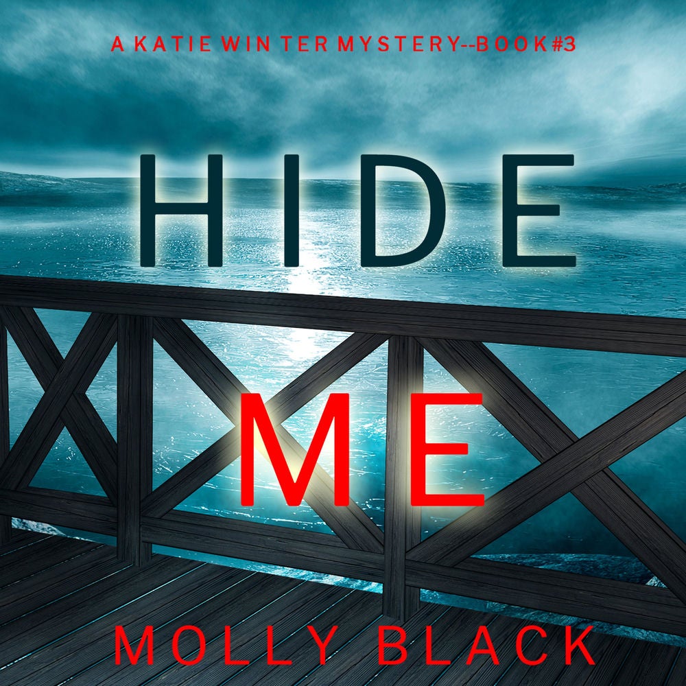 Hide Me (A Katie Winter FBI Suspense Thriller—Book 3)