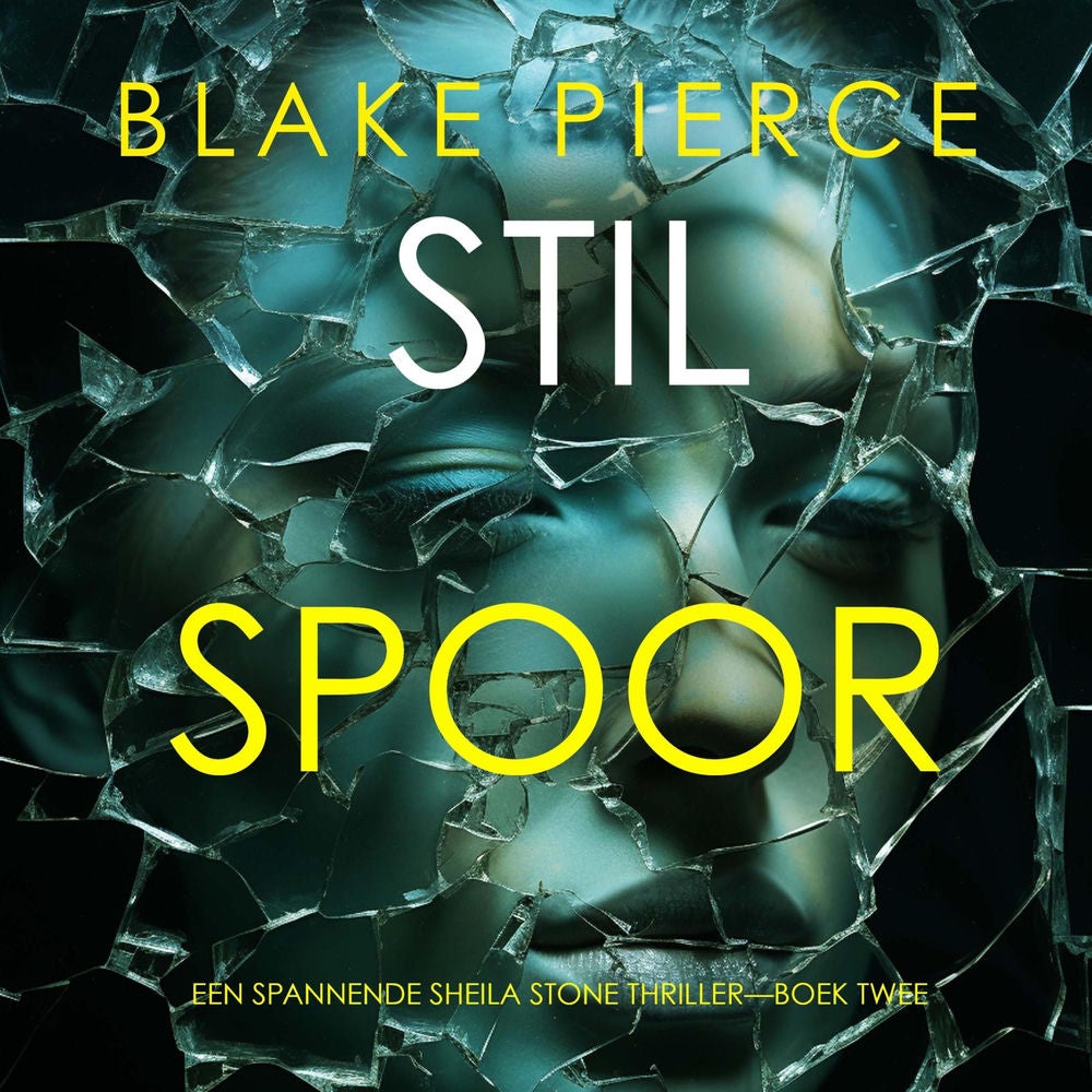 Stil Spoor (Een Spannende Sheila Stone Thriller—Boek Twee)