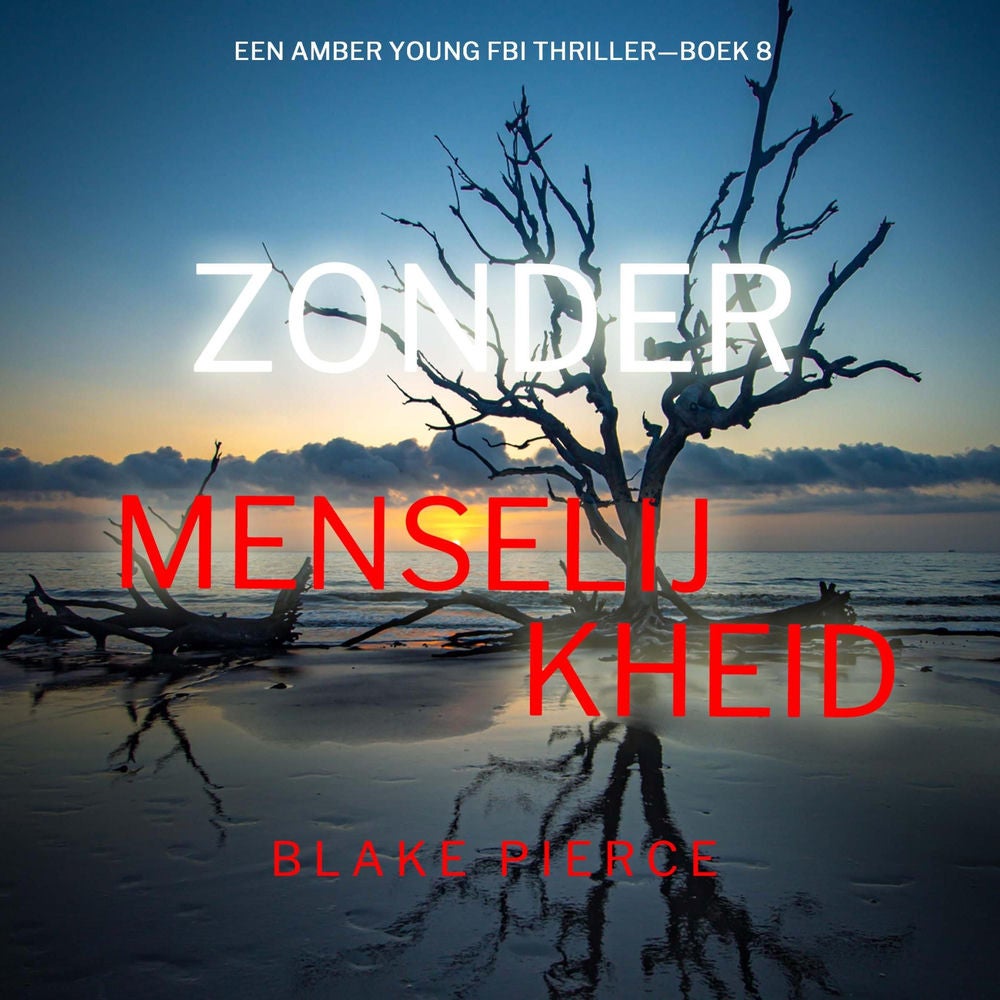 Zonder Menselijkheid (Een Amber Young Fbi Thriller—Boek 8)