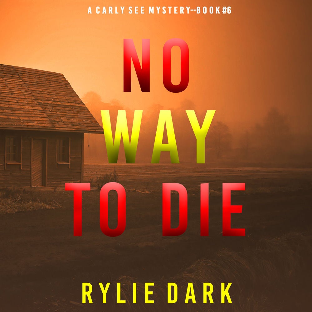 No Way to Die (A Carly See FBI Suspense Thriller—Book 6)