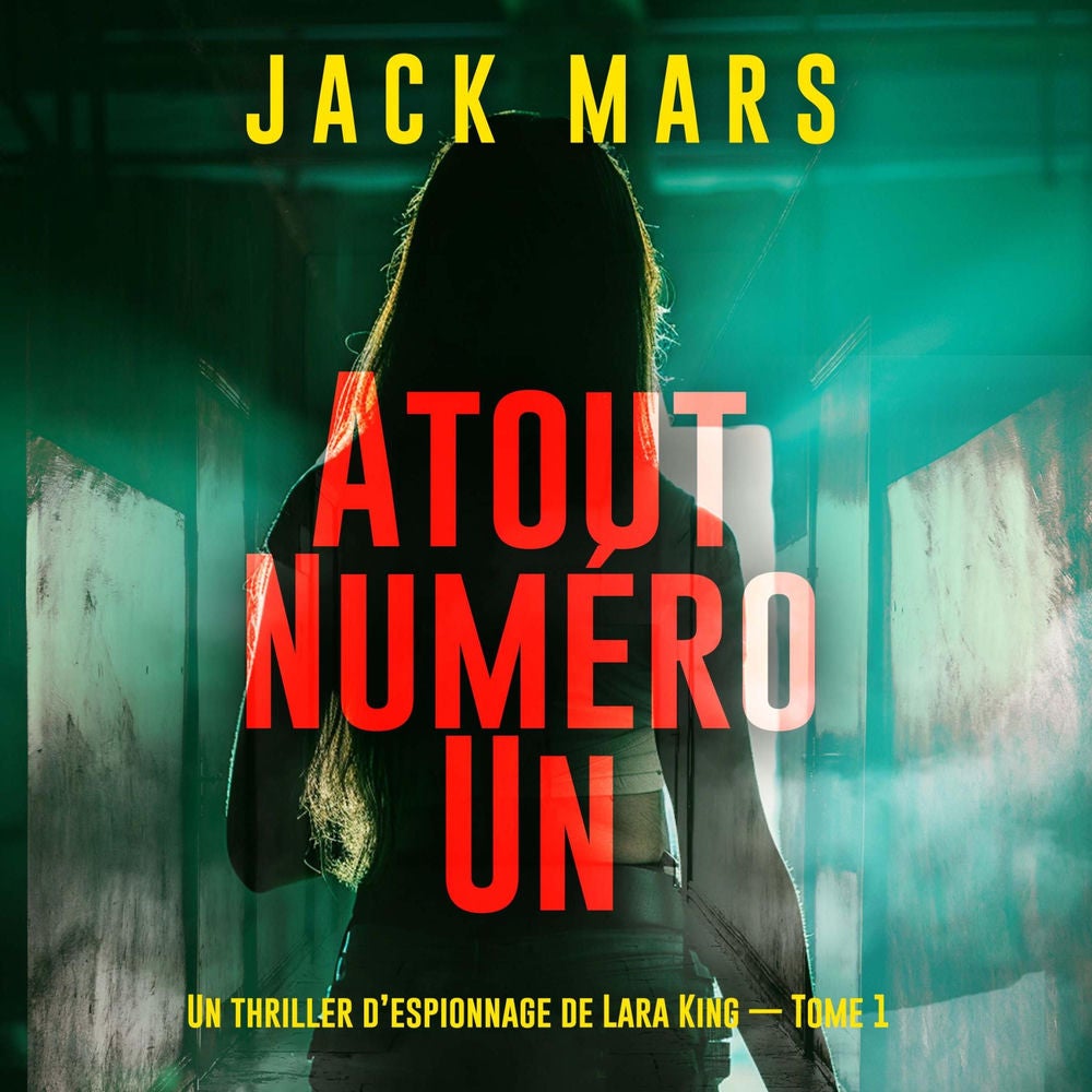 Atout Numéro Un (Un thriller d'espionnage de Lara King — Tome 1)