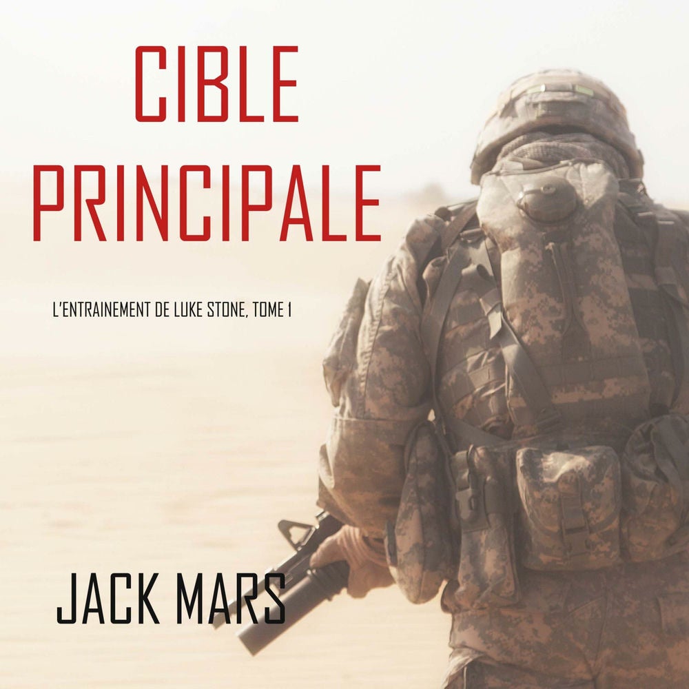 Cible Principale: L'Entraînement de Luke Stone, tome 1 (thriller d'action)