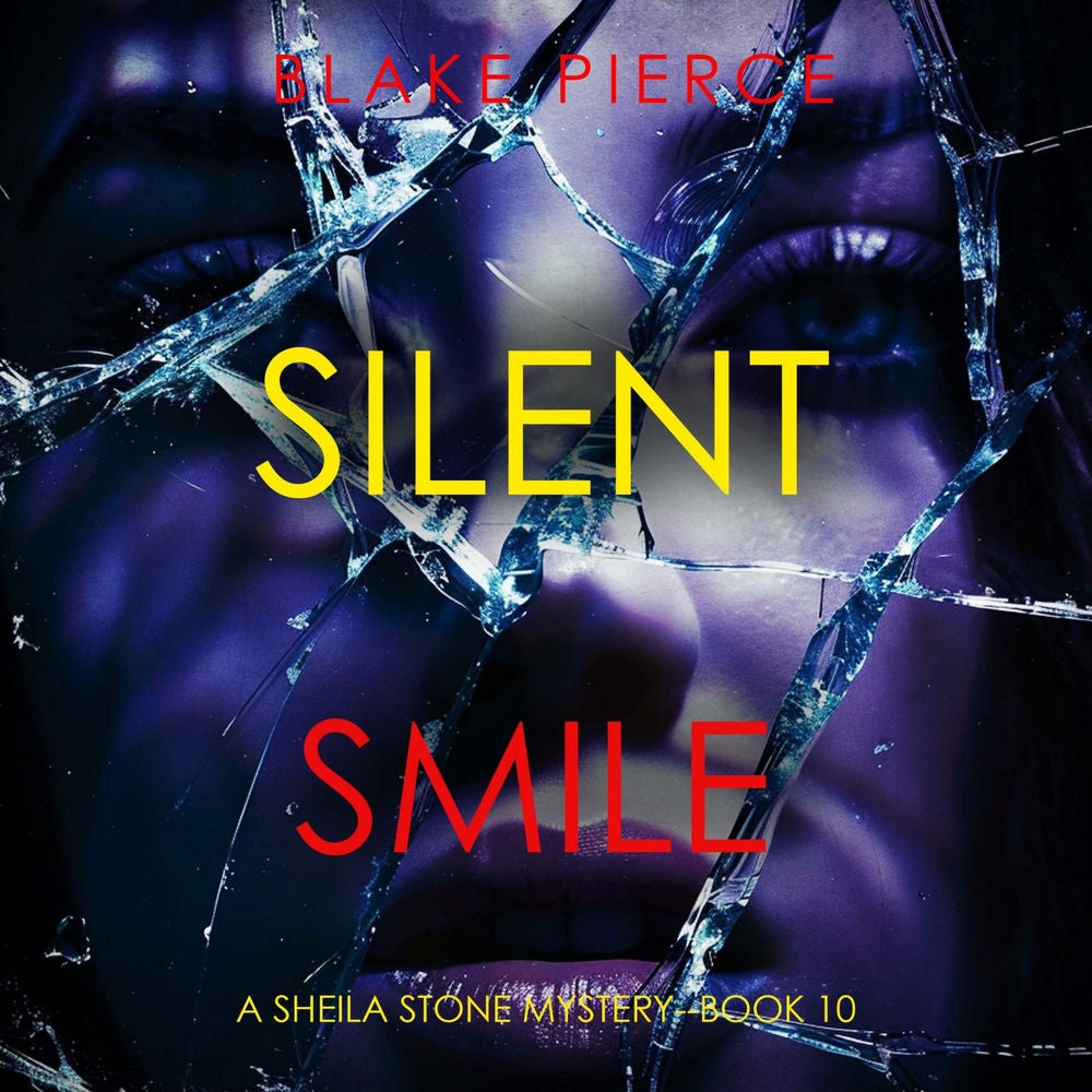 Silent Smile (A Sheila Stone Suspense Thriller—Book Ten)