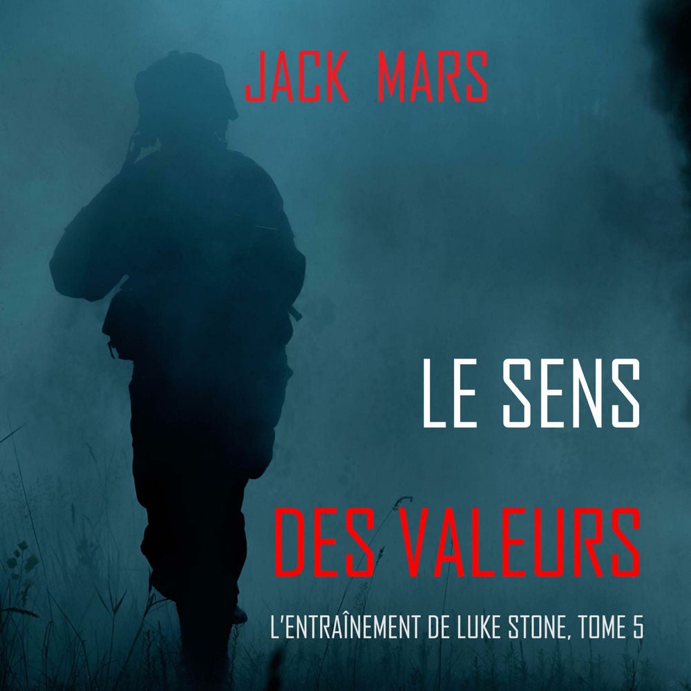Le Sens des Valeurs (L'Entraînement de Luke Stone, tome 5)