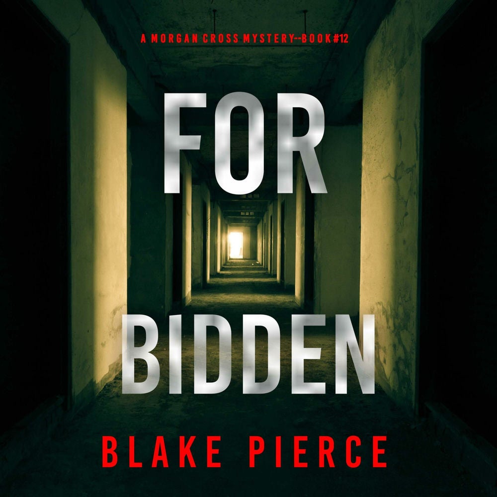 Forbidden (A Morgan Cross FBI Suspense Thriller—Book Twelve)