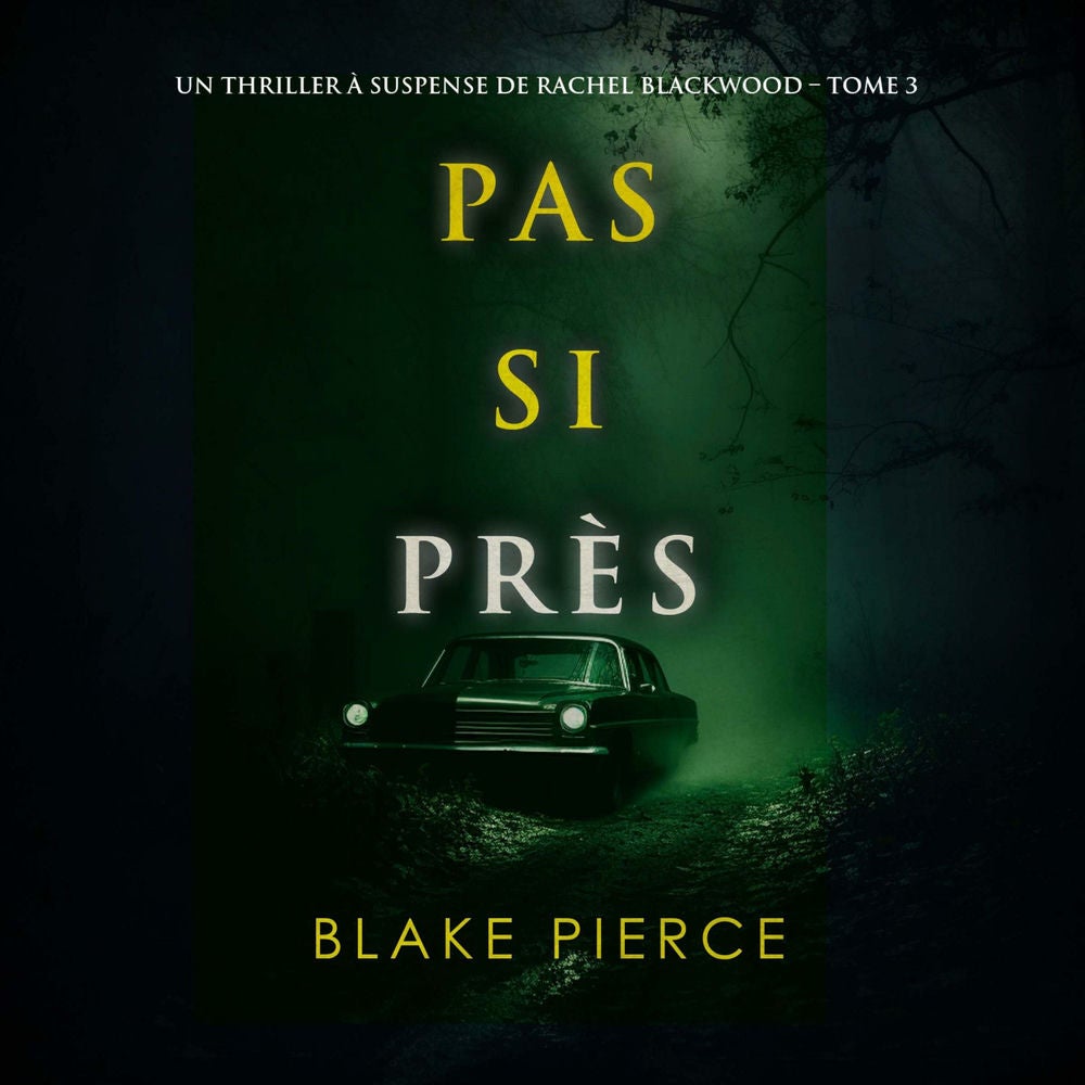 Pas si près (Un thriller à suspense de Rachel Blackwood – Tome 3)
