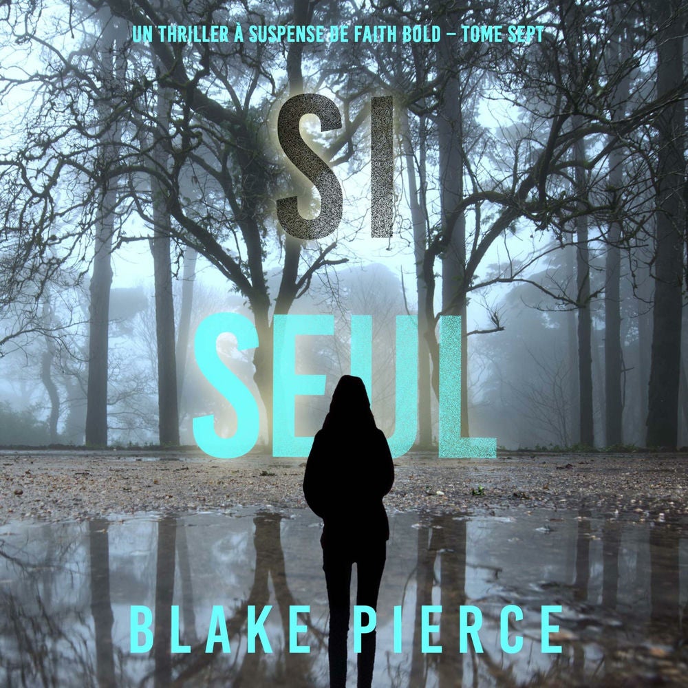 Si seul (Un Thriller à Suspense de Faith Bold – Tome 7)