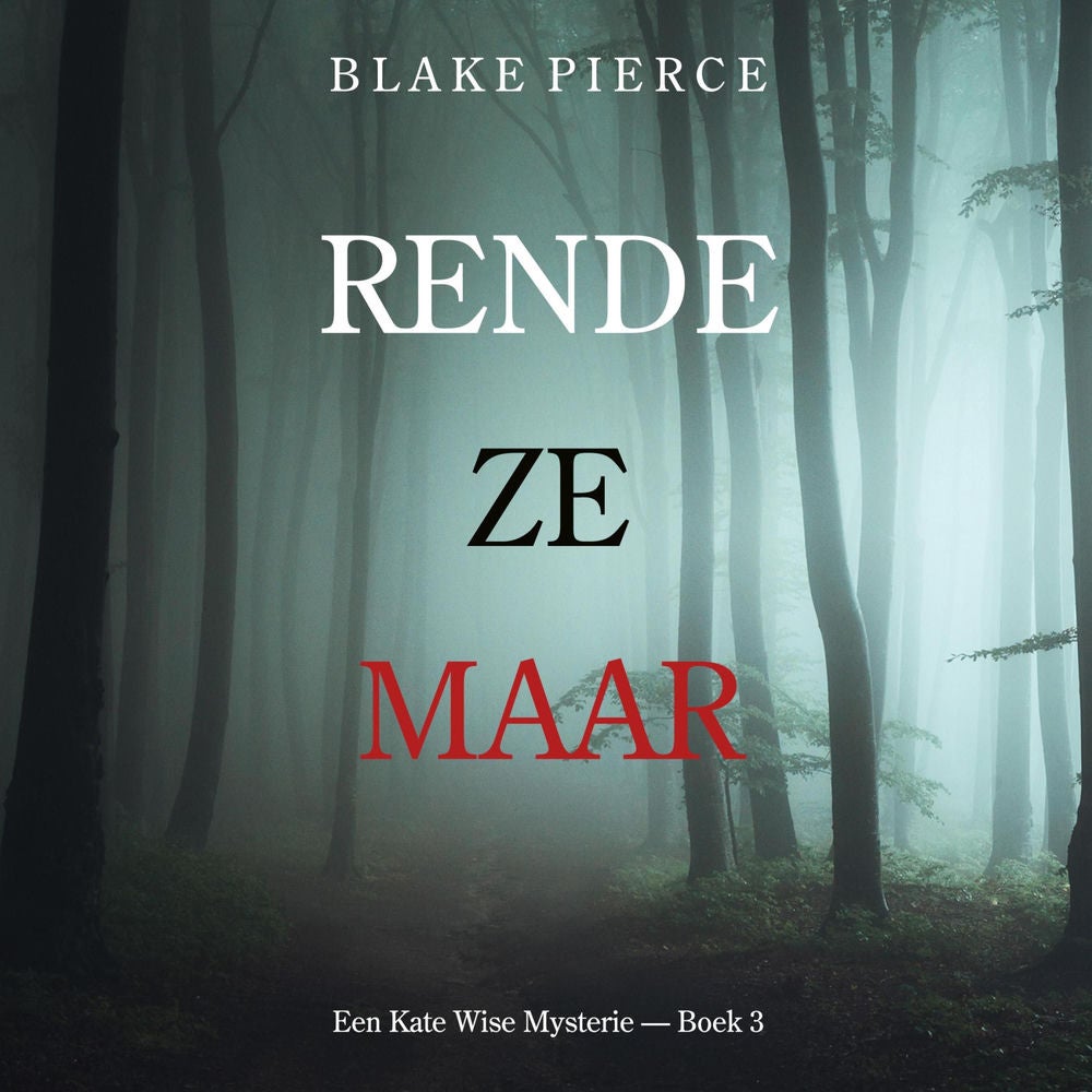 Rende Ze Maar (Een Kate Wise Mysterie — Boek 3)
