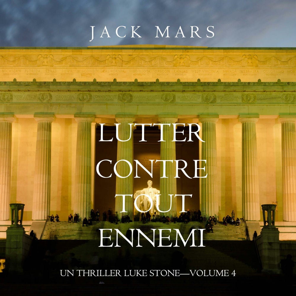 Lutter Contre Tout Ennemi (Un Thriller Luke Stone—Volume 4)