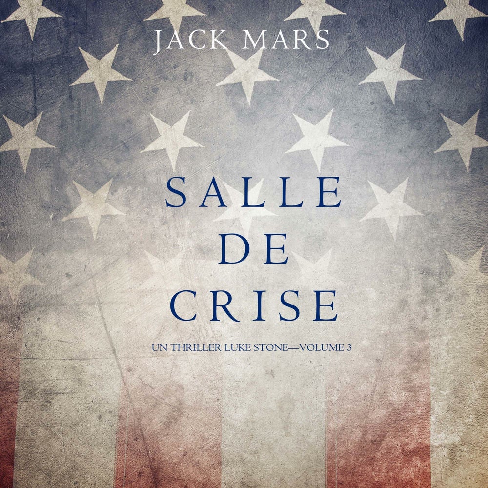 Salle de Crise (Un Thriller Luke Stone—Volume 3)