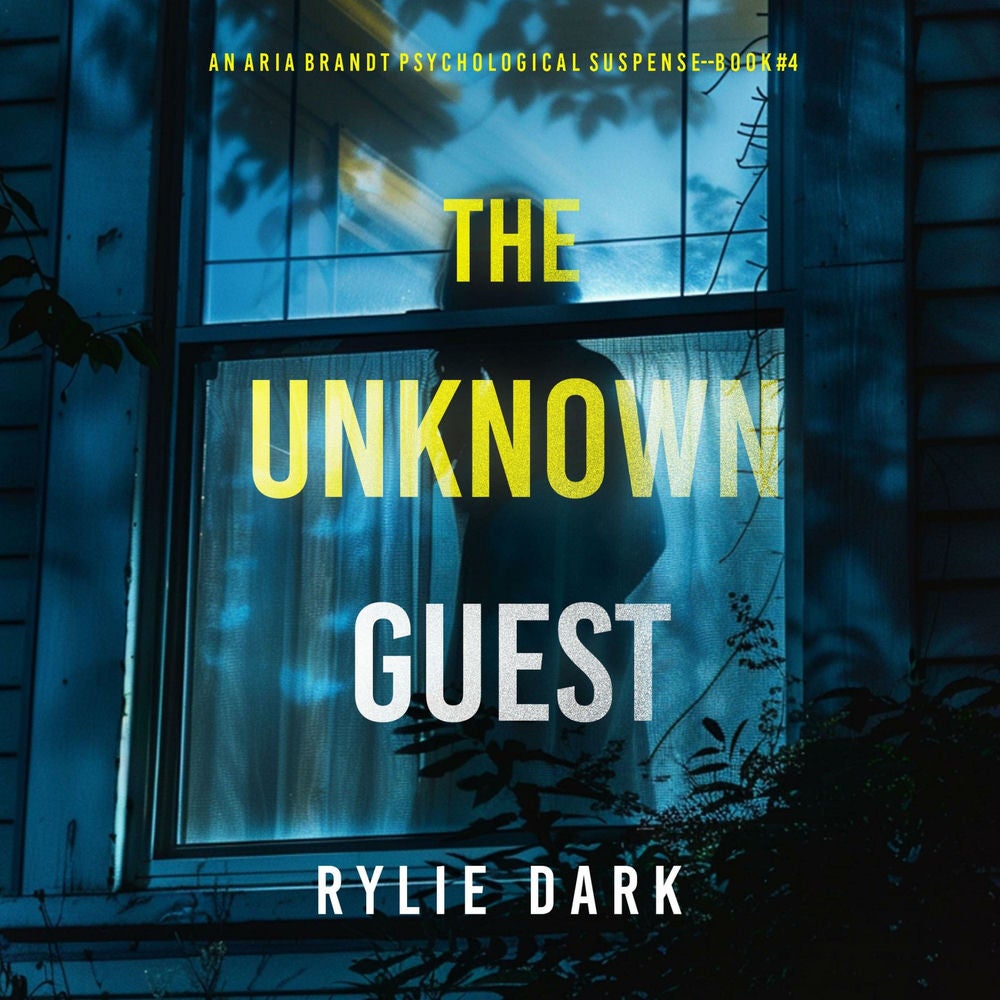 The Unknown Guest (An Aria Brandt Psychological Thriller—Book Four): An unputdownable psychological thriller packed cover to cover