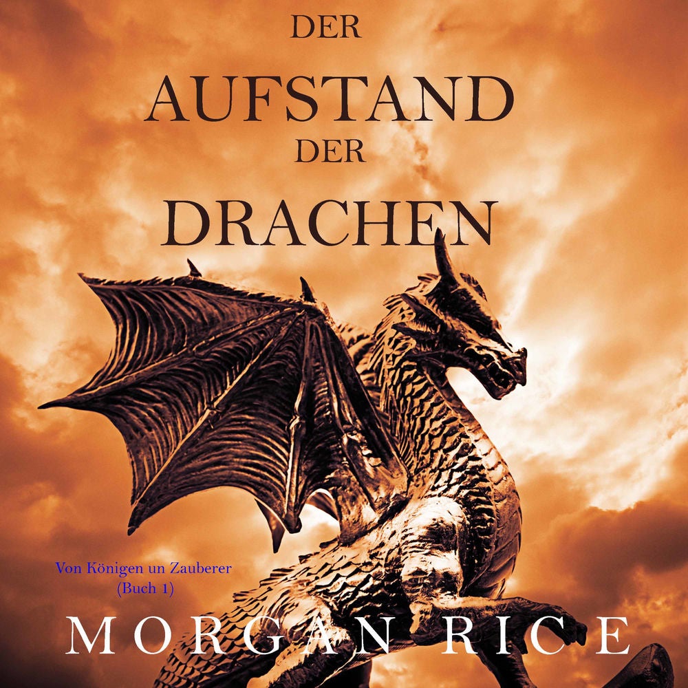 Der Aufstand der Drachen: Von Königen und Zauberern — Band 1