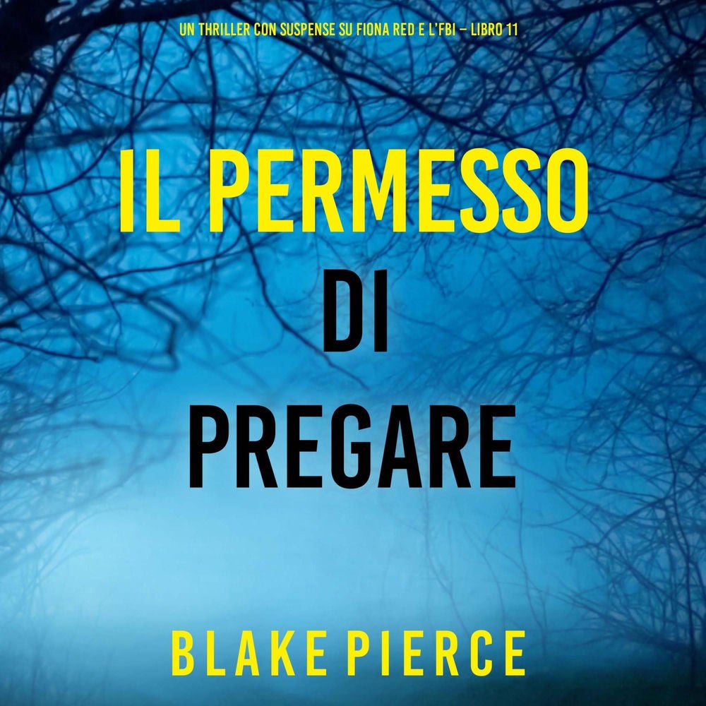 Il Permesso di Pregare (Un thriller con suspense su Fiona Red e l'FBI – Libro 11)