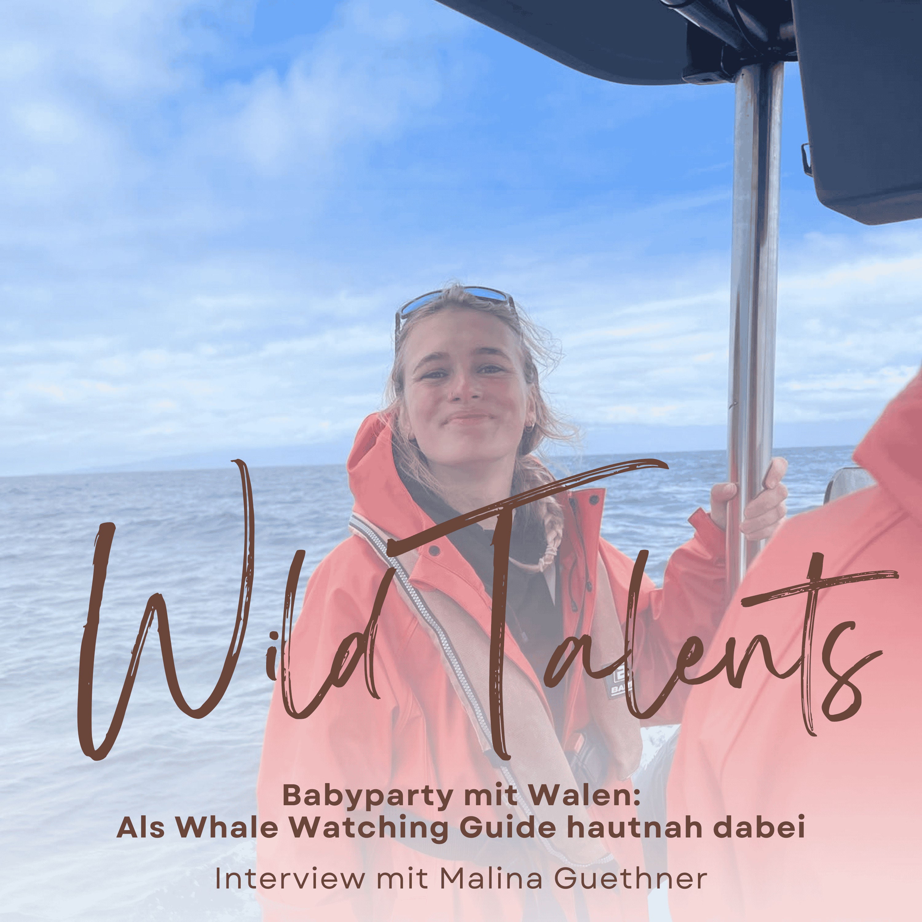 #14 Babyparty mit Walen: Als Whale Watching Guide hautnah dabei - Interview mit Malina Güthner