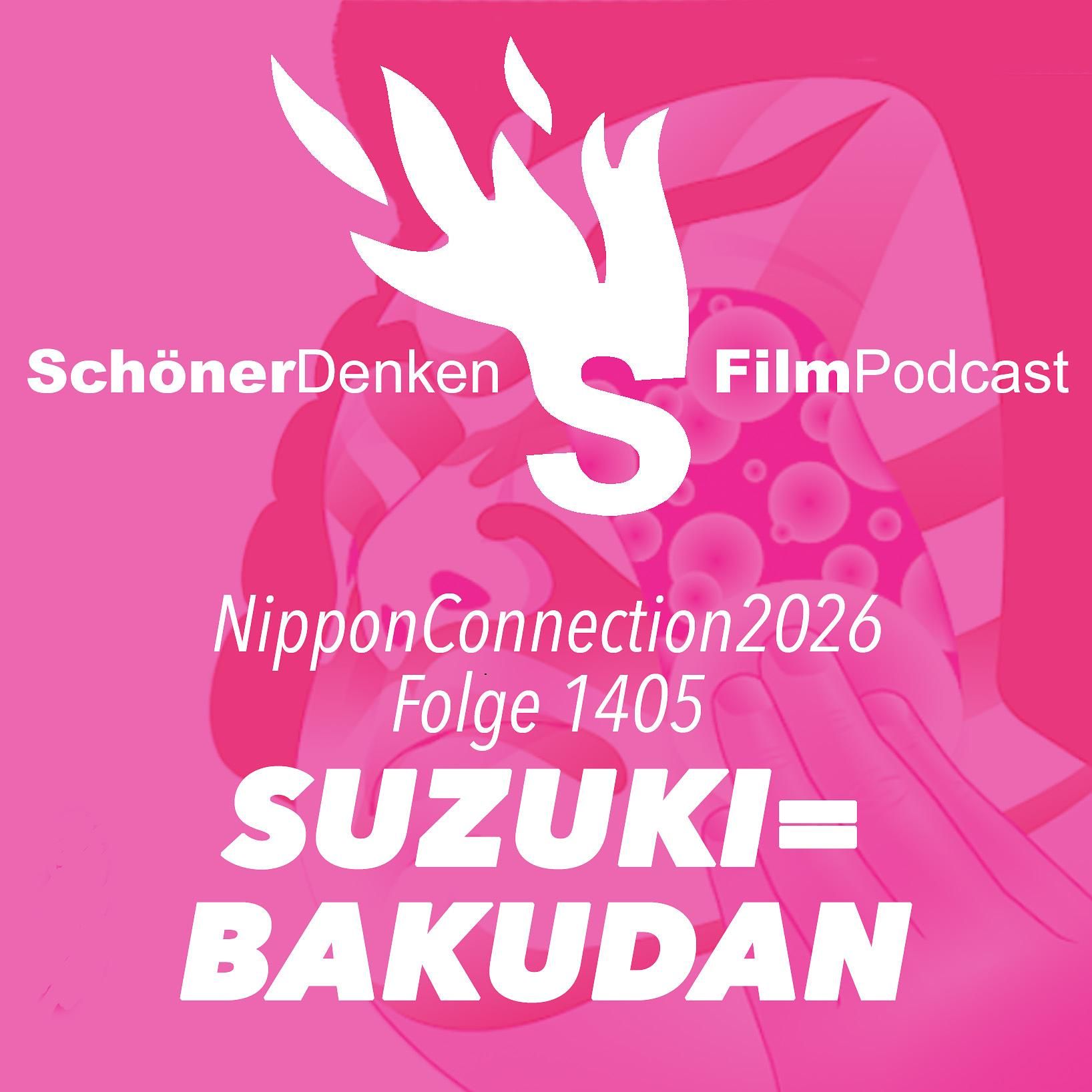 Folge 1405: Akira Nagai: SUZUKI=BAKUDAN feat. Karoline und Markus (NipponConnection2026)