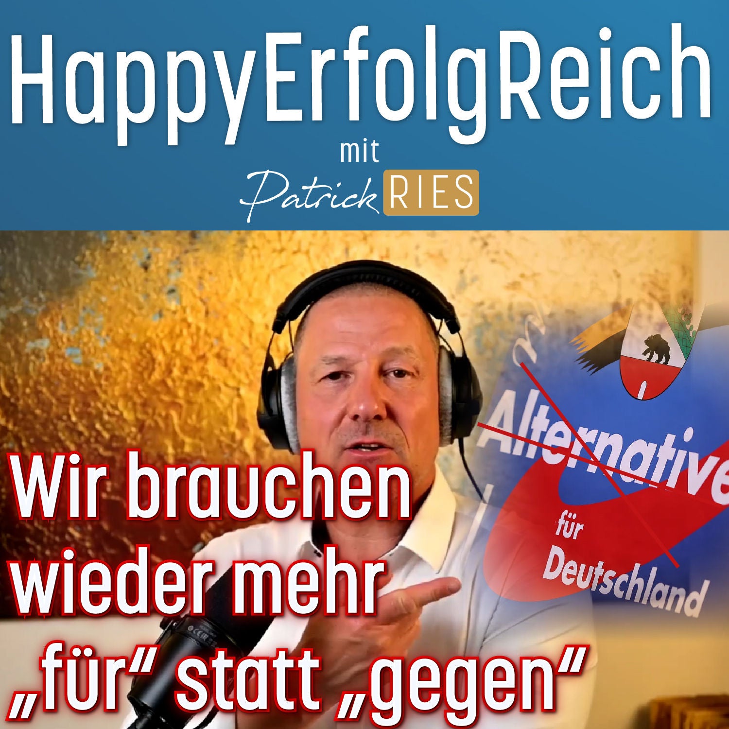 Wir brauchen wieder mehr "für" statt "gegen", um AfD-Wähler zurück zu gewinnen | #109